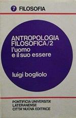 V1051 LIBRO ANTROPOLOGIA FILOSOFICA 2 L'UOMO E IL SUO ESSERE DI LUIGI BOGLIOL..