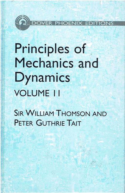Principles of Mechanics and Dynamics: (Formerly Titled Treatise on Natural Philosophy: 002 - copertina