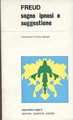 SOGNO IPNOSI E SUGGESTIONE DI FREUD - NEWTON COMPTON 1972