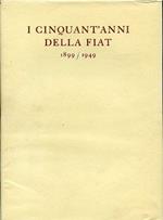 I cinquant'anni della Fiat. 1899 - 1949