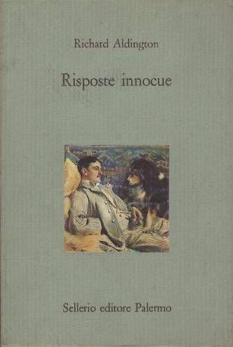 Richard Aldington - RISPOSTE INNOCUE