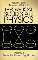 Theoretical Solid State Physics: Perfect Lattices in Equilibrium