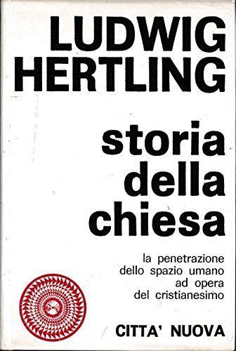 Storia della Chiesa. Penetrazione dello spazio umano ad opera del Cristianesimo - copertina