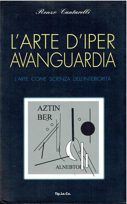 L' arte d'Iper Avanguardia - L' arte come scienza dell'interiorità - Renzo Cantarelli - copertina