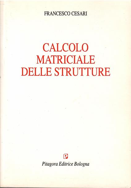 Calcolo matriciale delle strutture - Francesco Cesari - copertina