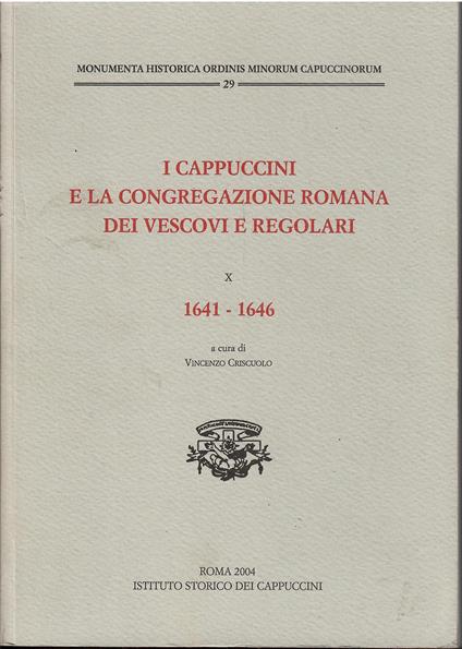 I Cappuccini e la congregazione romana dei vescovi e regolari. X. 1641-1646 - copertina