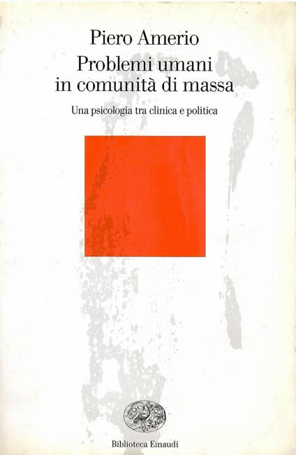 Problemi umani in comunità di massa. Una psicologia tra clinica e politica - Piero Amerio - copertina