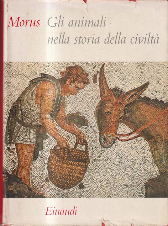 Gli animali nella storia della civiltà - Morus - copertina