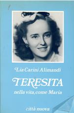 Teresita. Nella vita come Maria