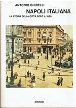 Napoli italiana. La storia della città dopo il 1860