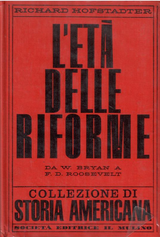 L' età delle riforme - Da W. Bryan a F.D. Roosevelt - Richard Hofstadter - copertina