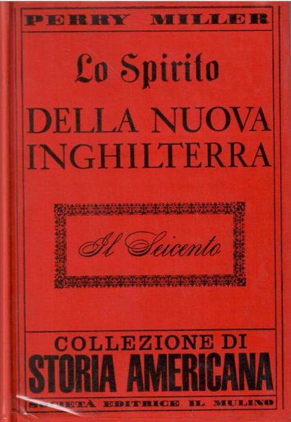 Lo Spirito della nuova Inghilterra. Il Seicento - Perry Miller - copertina