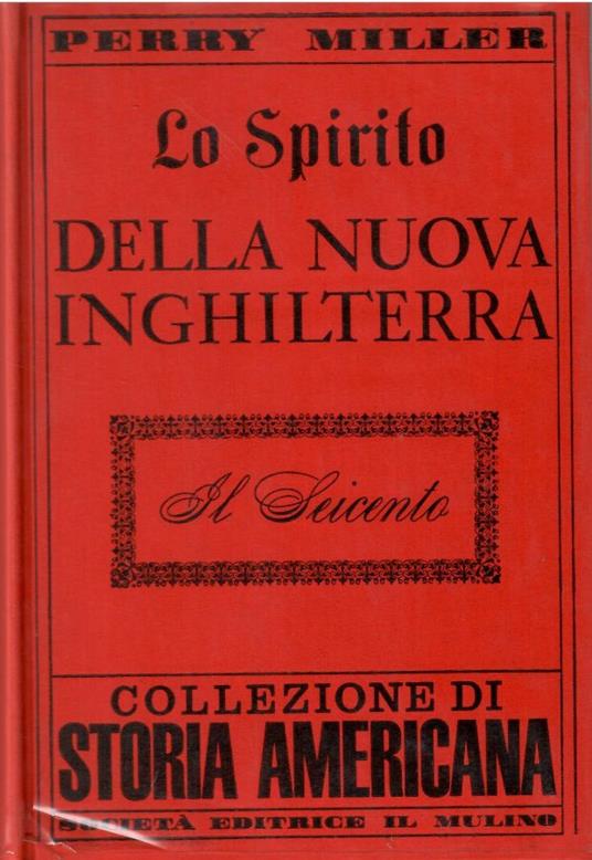 Lo Spirito della nuova Inghilterra. Il Seicento - Perry Miller - copertina