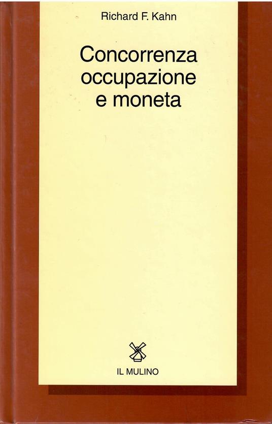 Concorrenza occupazione e moneta - Richard F. Kahn - copertina