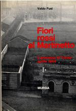 Fiori rossi al Martinetto - Il processo di Torino aprile 1944