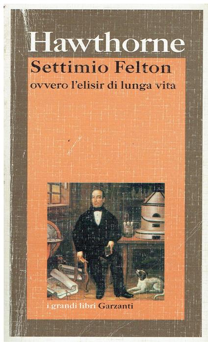 Settimio Felton ovvero l'elisir di lunga vita - Nathaniel Hawthorne - copertina