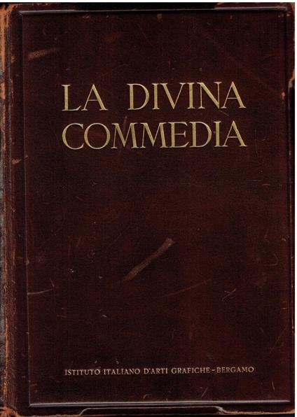La Divina Commedia esposizione, testo e varianti di edizioni e codici insigni a cura di Nicola Zingarelli. Tav. illustrative da opere antiche e moderne ordinate e compilate da Paolo D'Ancona - Dante Alighieri - copertina