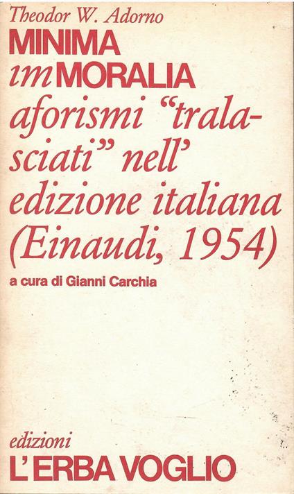 Minima immoralia. Aforismi "tralasciati" nell'edizione italiana - Theodor W. Adorno - copertina