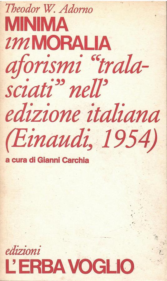 Minima immoralia. Aforismi "tralasciati" nell'edizione italiana - Theodor W. Adorno - copertina