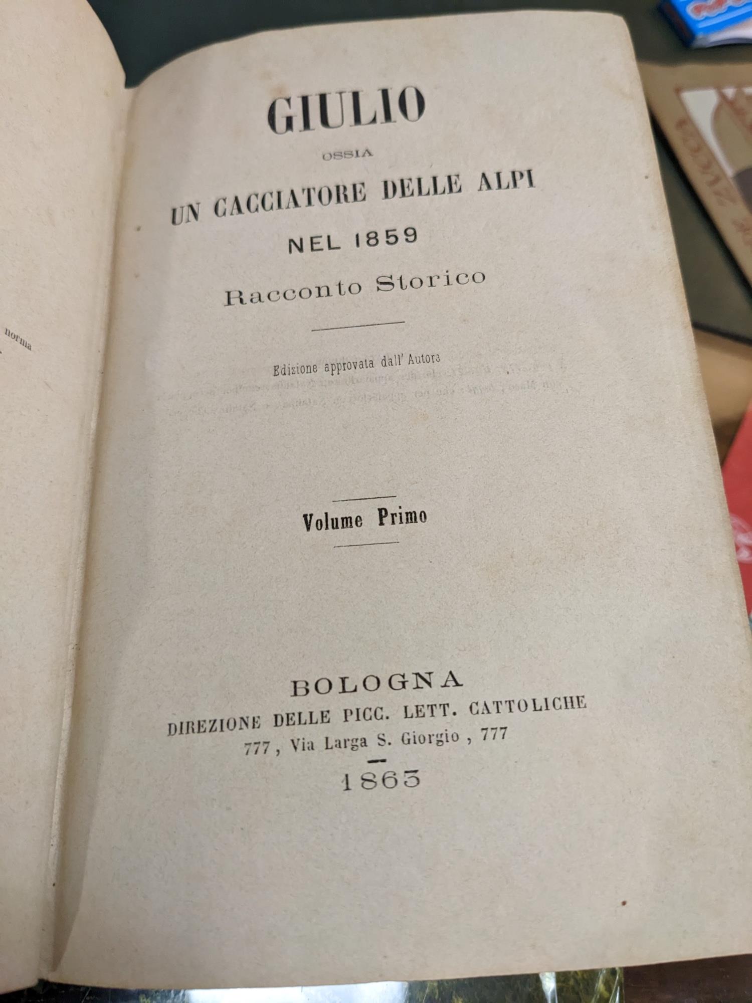 Giulio ossia un cacciatore delle Alpi nel 1859. Racconto storico - volumi 1 e 2