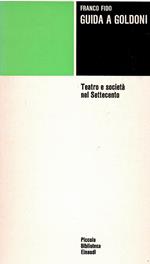 Guida a Goldoni - Teatro e società nel Settecento