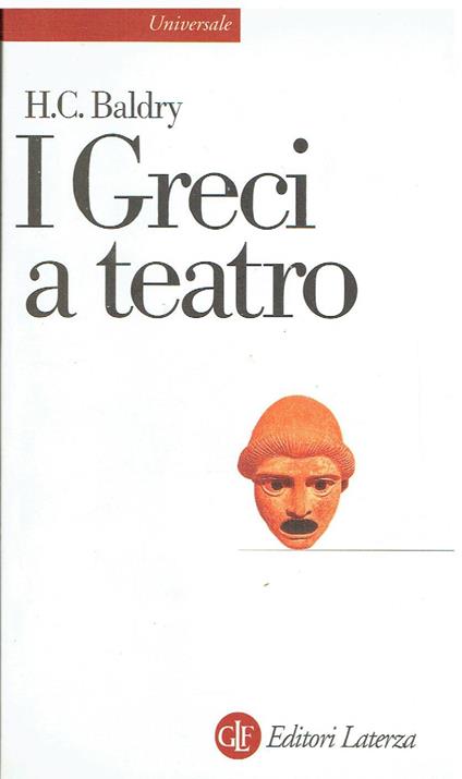 I greci a teatro. Spettacolo e forme della tragedia - Harold C. Baldry - copertina