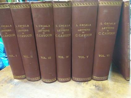 Lettere edite ed inedite di Camillo Cavolur raccolte ed illustrate da Luigi Chiala. Vol. I-VI, seguiti da indici generali analitici ed alfabetici - Camillo Cavour - copertina