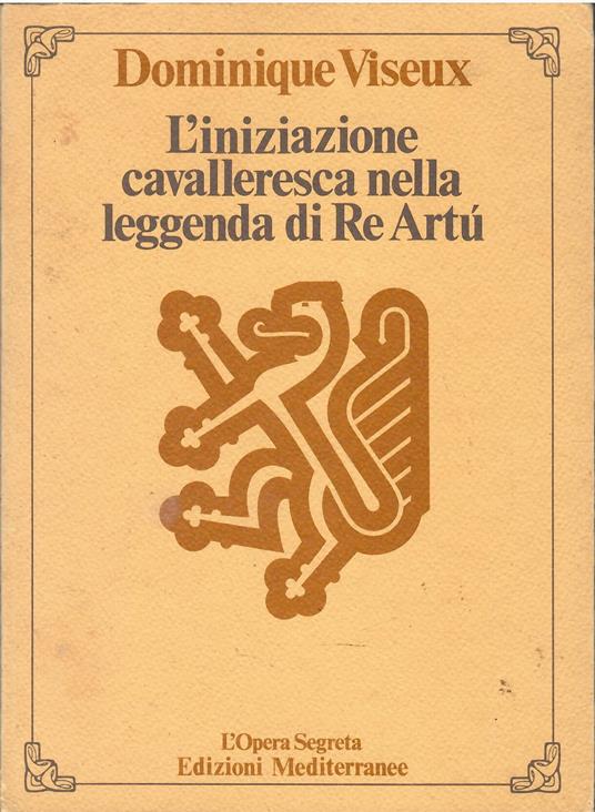 L' iniziazione cavalleresca nella leggenda re Artu - Dominique Viseux - copertina