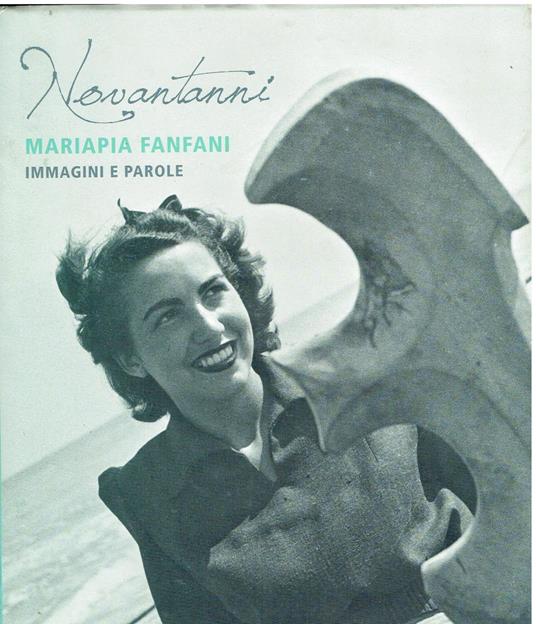 Novantanni. Immagini e parole - Mariapia Fanfani - copertina