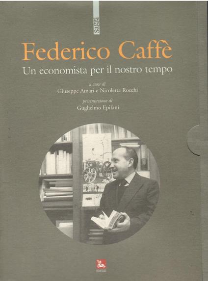 Federico Caffè. Un economista per il nostro tempo - copertina
