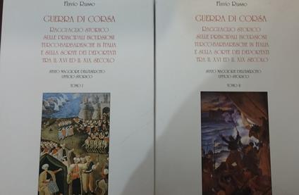 Guerra di corsa: ragguaglio storico sulle principali incursioni turco-barbaresche in Italia e sulla sorte dei deportati tra il XVI ed il XIX secolo - Flavio Russo - copertina