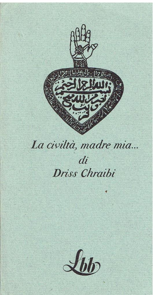 La civiltà, madre mia.. - Driss Chraibi - copertina