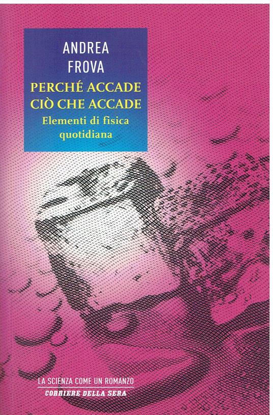Perché accade ciò che accade - Andrea Frova - copertina
