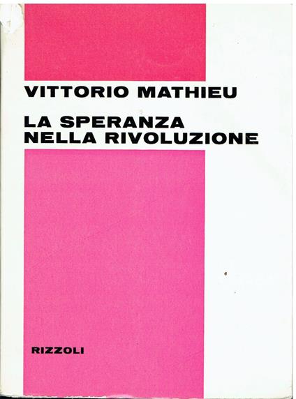 La speranza nella rivoluzione. Saggio fenomenologico - Vittorio Mathieu - copertina