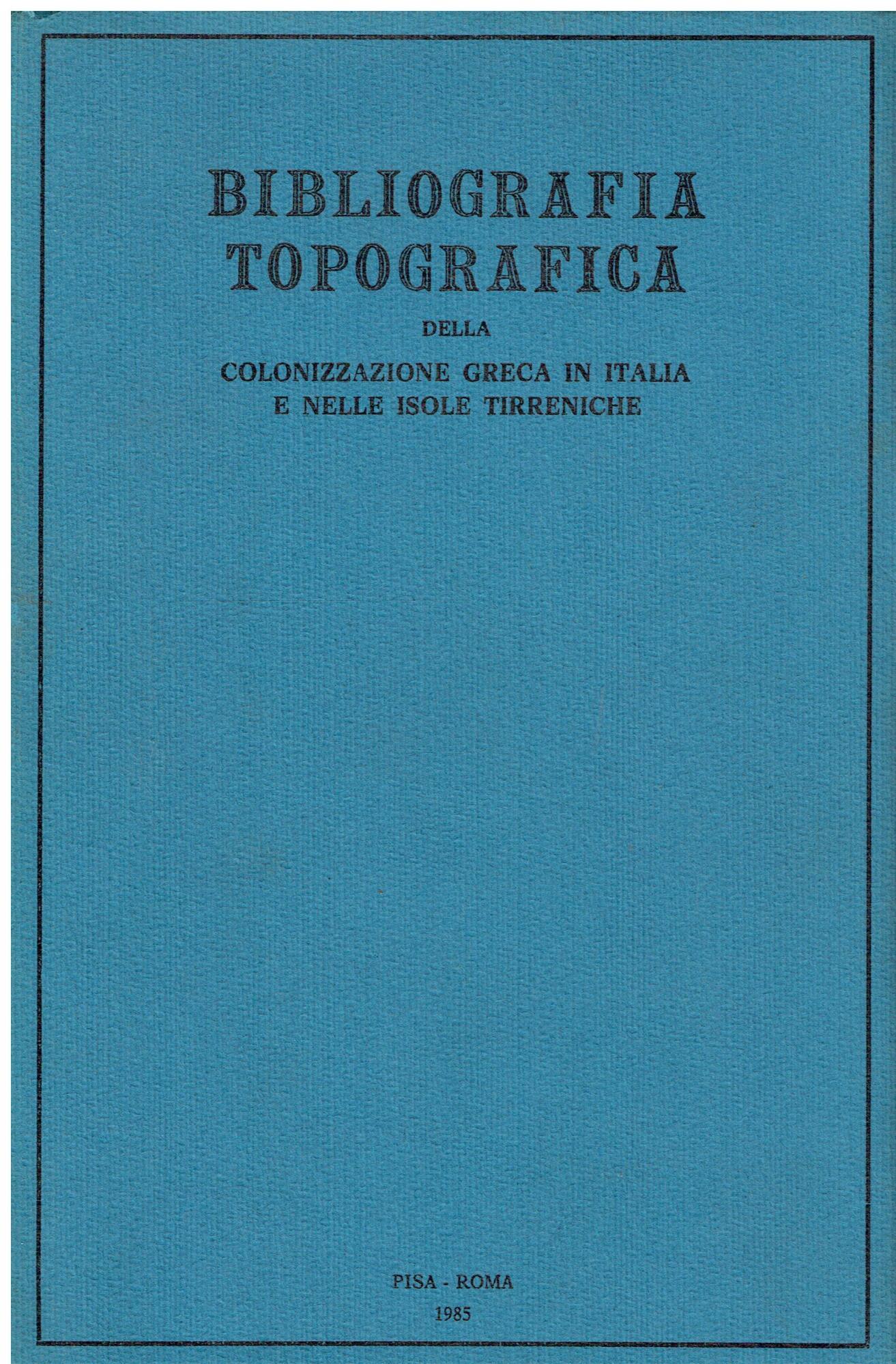 Bibliografia topografica della colonizzazione greca in Italia e nelle isole tirreniche. Vol. 11. Opere di carattere generale