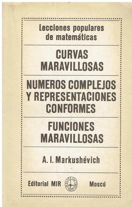 Curvas maravillosas - Numeros complejos y representaciones conformes - Funcione maravillosas - copertina