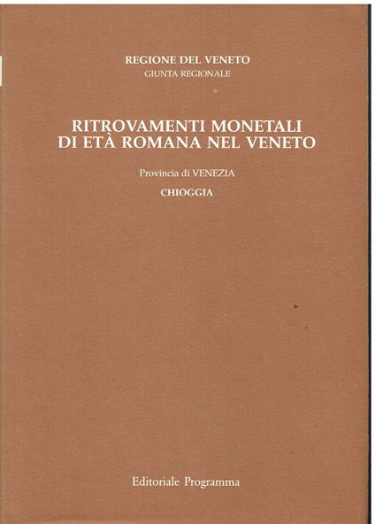 Ritrovamenti monetali di età romana nel Veneto. Provincia di Venezia, Chioggia - copertina