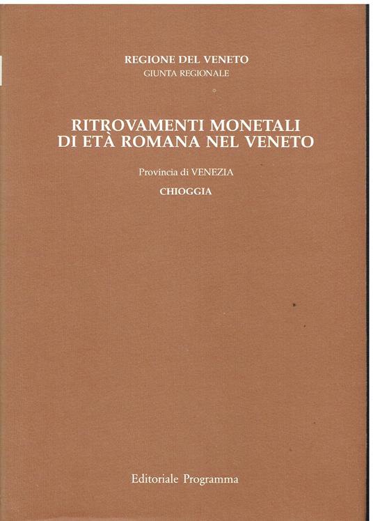 Ritrovamenti monetali di età romana nel Veneto. Provincia di Venezia, Chioggia - copertina