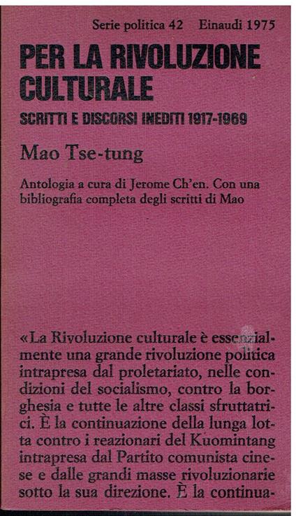 Per la rivoluzione culturale Scritti e discorsi inediti 1917-1969 Con una bibliografia completa degli scritti di Mao - Tse-tung Mao - copertina