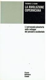 La rivoluzione copernicana. L'astronomia planetaria nello sviluppo del pensiero occidentale