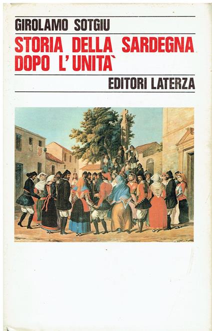 Storia della Sardegna dopo l'Unità - Girolamo Sotgiu - copertina