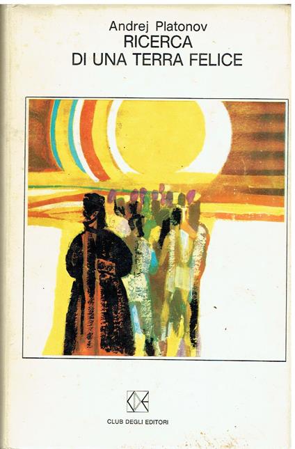 Ricerca di una terra felice - Andrej Platonov - copertina