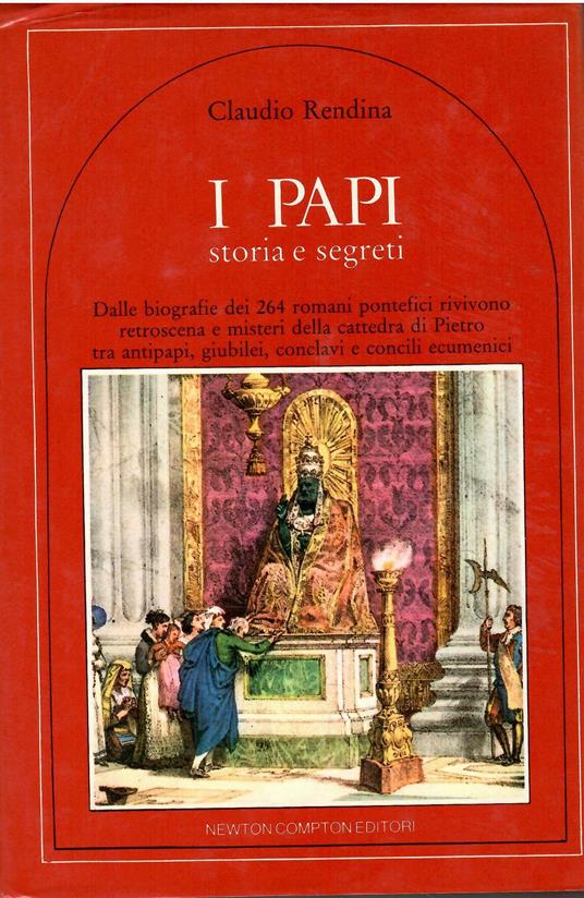I Papi. Storia e segreti - Claudio Rendina - copertina