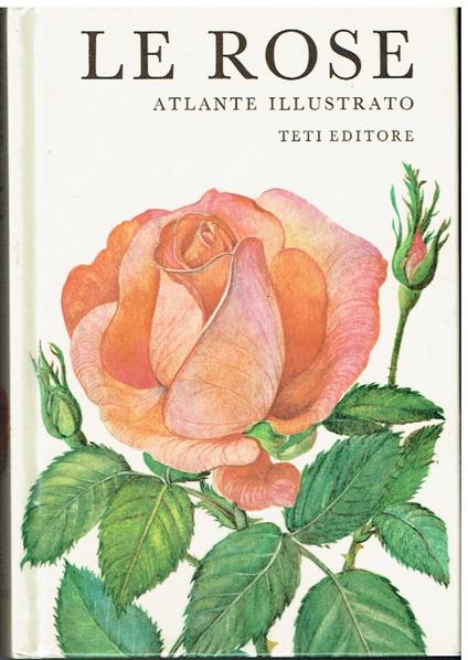 Le rose - Atlante illustrato - copertina