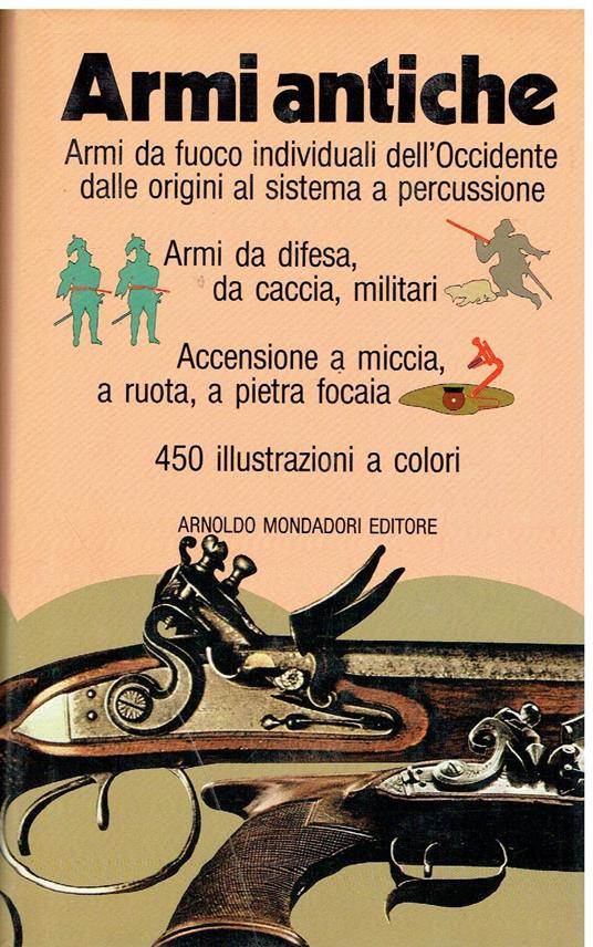 Armi antiche Armi da fuoco individuali dell'Occidente da origini a percussione - Marco Morin - copertina