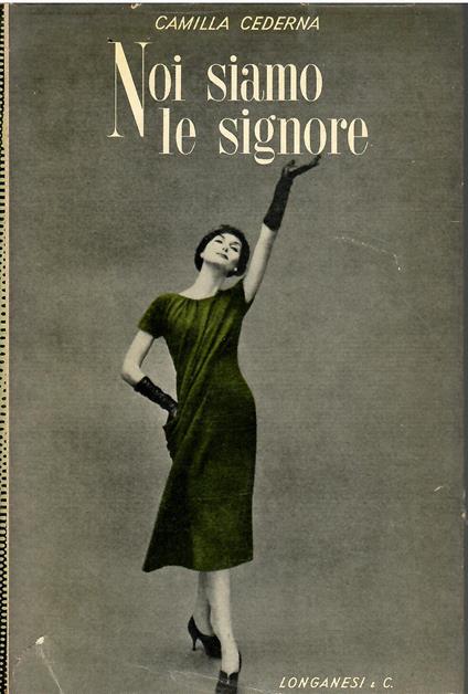 Noi siamo le signore - Camilla Cederna - copertina
