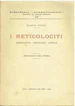 I reticolociti. Morfologia - Fisiologia - Clinica