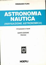 Astronomia nautica (navigazione astronomica). Per gli Ist. Tecnici nautici