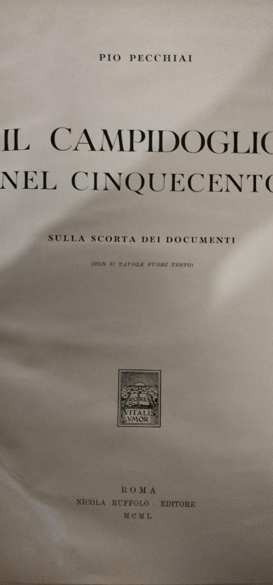 Il Campidoglio Nel Cinquecento - Pio Pecchiai - copertina