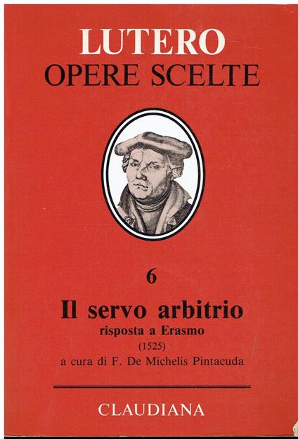 Il servo arbitrio (1525) - Risposta a Erasmo - Martin Lutero - copertina
